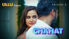 Chahat Part 1 2023 Ullu Originals Hot Web Series Episode 01