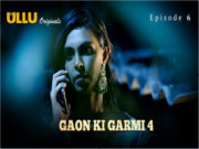 Gaon Ki Garmi Season 4 – Part 2 Episode 6